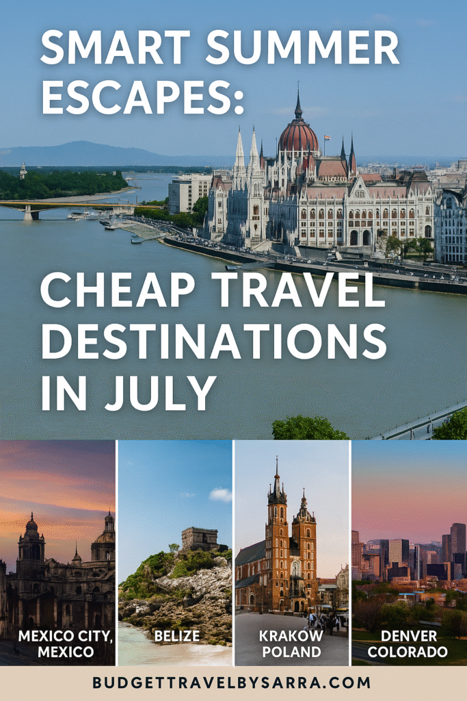 cheap travel destinations in july