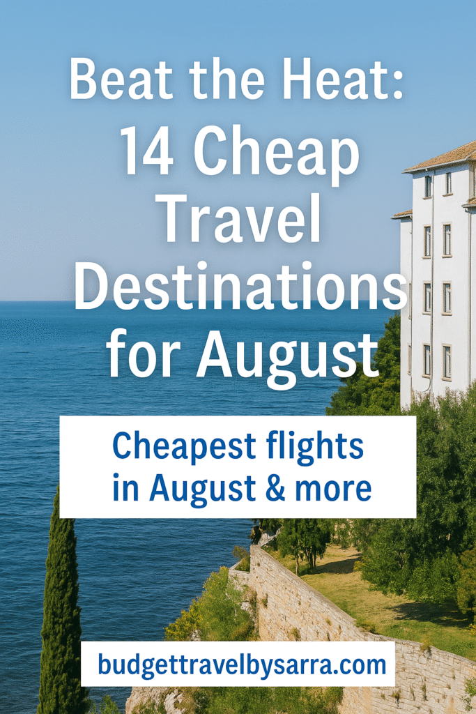 cheap travel destinations for august
